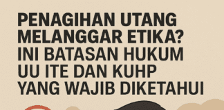 Penagihan Utang Melanggar Etika? Ini Batasan Hukum UU ITE dan KUHP yang Wajib Diketahui!