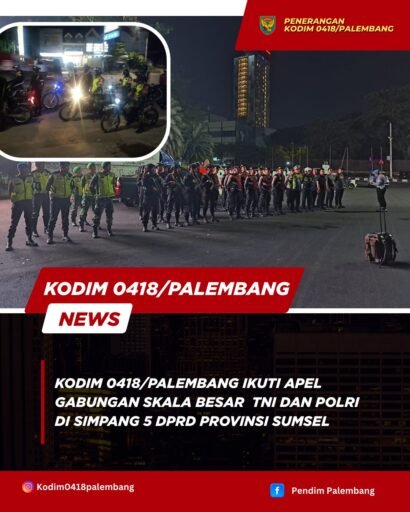 Kodim 0418/Palembang Ikuti Apel Gabungan Skala Besar TNI-Polri di Simpang 5 DPRD Sumsel