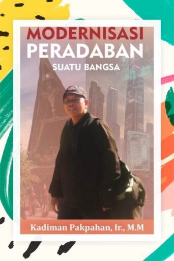 SOROTAN KADIMAN PAKPAHAN DALAM MODERNISASI PERADABAN SUATU BANGSA