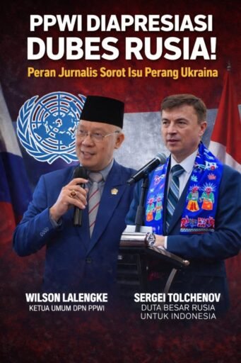 *Dubes Rusia Apresiasi Peran PPWI dalam Forum Internasional Seputar Konflik Rusia–Ukraina*