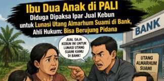 Ditekan Ipar Jual Kebun demi Utang Almarhum Suami, Ibu Muda di PALI Alami Nasib Pilu