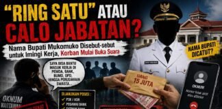 “RING SATU” ATAU CALO JABATAN? Nama Bupati Mukomuko Disebut-sebut untuk Imingi Kerja, Korban Mulai Buka Suara