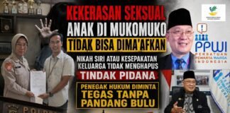 KEKERASAN SEKSUAL ANAK DI MUKOMUKO TIDAK BISA DIMA’AFKAN; PENEGAK HUKUM DIMINTA TEGAS TANPA PANDANG BULU