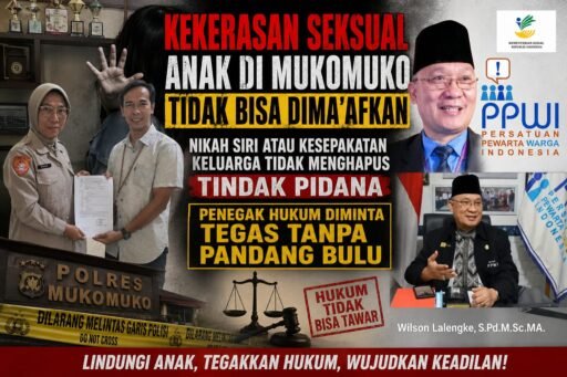 KEKERASAN SEKSUAL ANAK DI MUKOMUKO TIDAK BISA DIMA’AFKAN; PENEGAK HUKUM DIMINTA TEGAS TANPA PANDANG BULU