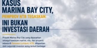 Kasus Marina Bay City Mencuat , Pemprov NTB Tegaskan Ini Bukan Investasi Daerah