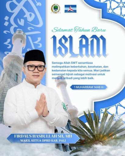 Firdaus Hasbullah: 1 Muharram 1448 H Adalah Momentum ‘Reset’ Kesadaran dan Energi Perubahan PALI Firdaus Hasbullah: 1 Muharram 1448 H Adalah Momentum ‘Reset’ Kesadaran dan Energi Perubahan PALI
