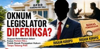 Dugaan Keterlibatan Oknum Legislator dalam Kasus Perkim PALI, Publik Desak Penegakan Hukum Tanpa Tebang Pilih