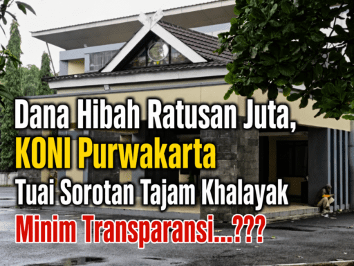 Dana Hibah Rp800 Juta Untuk Persiapan Porprov Jabar XV Tuai Sorotan, Minim Transparansi Dana Hibah Rp800 Juta Untuk Persiapan Porprov Jabar XV Tuai Sorotan, Minim Transparansi