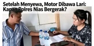 *Setelah Menyewa, Motor Dibawa Lari: Kapan Polres Nias Bergerak Tangkap Pelaku?*