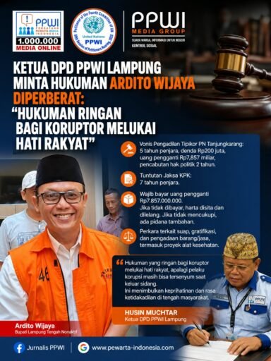 *Ketua DPD PPWI Lampung Minta Hukuman Ardito Wijaya: “Hukuman Ringan bagi Koruptor Melukai Hati Rakyat”* *Ketua DPD PPWI Lampung Minta Hukuman Ardito Wijaya: “Hukuman Ringan bagi Koruptor Melukai Hati Rakyat”*