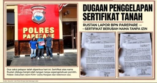 *DUA SAKSI PELAPOR TELAH DIPERIKSA HARI INI, DUGAAN PENGGELAPAN SERTIFIKAT TANAH, RUSTAN LAPOR BPN PAREPARE!* *DUA SAKSI PELAPOR TELAH DIPERIKSA HARI INI, DUGAAN PENGGELAPAN SERTIFIKAT TANAH, RUSTAN LAPOR BPN PAREPARE!*