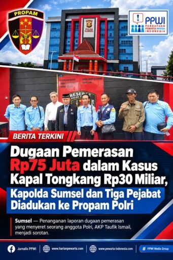 *Dugaan dalam Kasus Kapal Tongkang Rp30 Miliar, Kapolda Sumsel dan Tiga Pejabat Diadukan ke Propam Polri* *Dugaan dalam Kasus Kapal Tongkang Rp30 Miliar, Kapolda Sumsel dan Tiga Pejabat Diadukan ke Propam Polri*