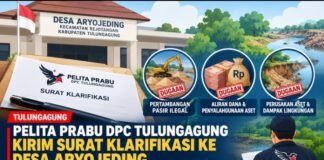 Pelita Prabu DPC Tulungagung Kirim Surat Klarifikasi ke Desa Aryojeding, Soroti Dugaan Pertambangann an