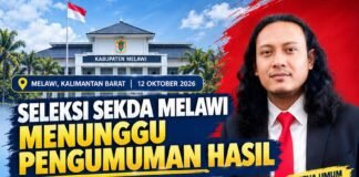 Tahapan Seleksi Sekda Melawi Tinggal Menunggu hasil pengumuman.