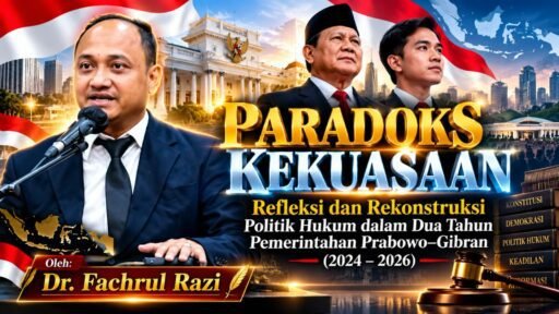 *Refleksi Dan Rekonstruksi Politik Hukum Dalam Dua Tahun Pemerintahan Prabowo–Gibran (2024–2026)* *Refleksi Dan Rekonstruksi Politik Hukum Dalam Dua Tahun Pemerintahan Prabowo–Gibran (2024–2026)*