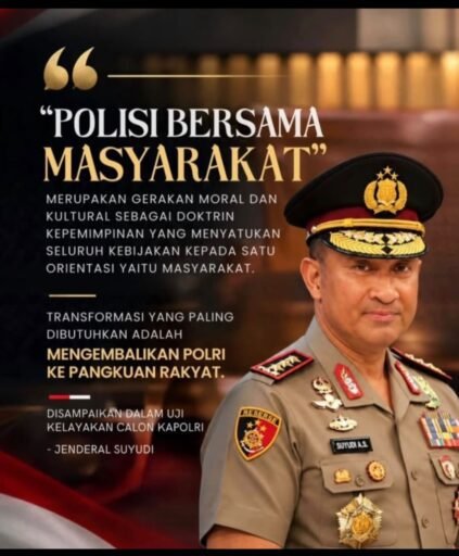 “Polisi Bersama Masyarakat”:Arah Baru Kepemimpinan Kapolri Suyudi, Membangun Polri Lebih Dekat dengan Rakyat “Polisi Bersama Masyarakat”:Arah Baru Kepemimpinan Kapolri Suyudi, Membangun Polri Lebih Dekat dengan Rakyat